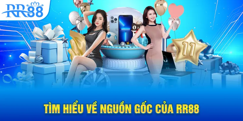 tim-hieu-ve-nguon-goc-cua-rr88