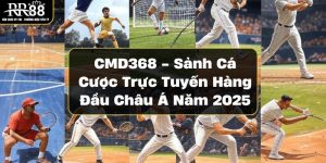cmd368-sanh-ca-cuoc-truc-tuyen-hang-dau-chau-a-nam-2025
